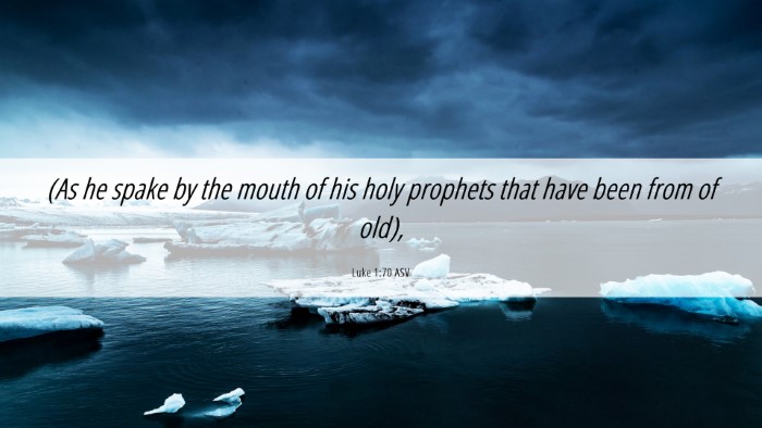Picture 06 - Luke 1:70 ASV Desktop Wallpaper - (As he spake by the mouth of his holy prophets - Desktop Bible Verse Wallpaper