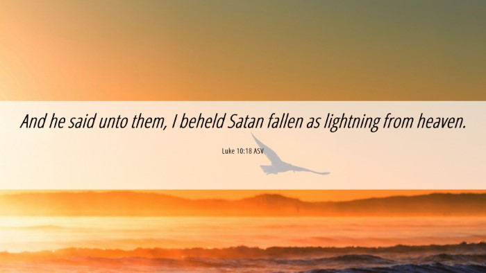 Picture 06 - Luke 10:18 ASV Desktop Wallpaper - And he said unto them, I beheld Satan fallen as - Desktop Bible Verse Wallpaper