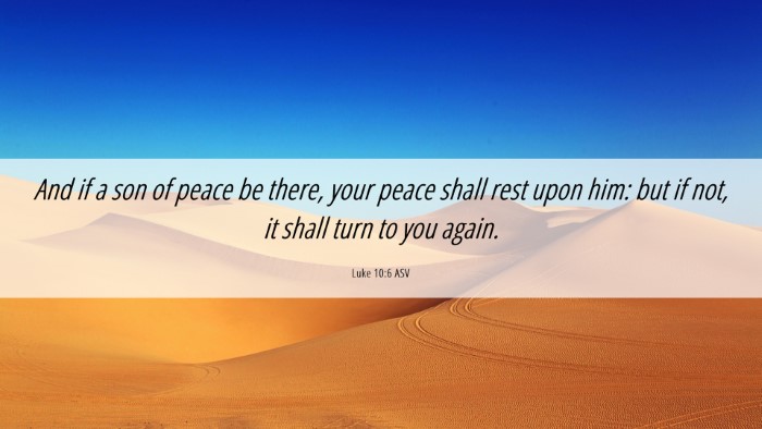 Picture 06 - Luke 10:6 ASV Desktop Wallpaper - And if a son of peace be there, your peace shall - Desktop Bible Verse Wallpaper