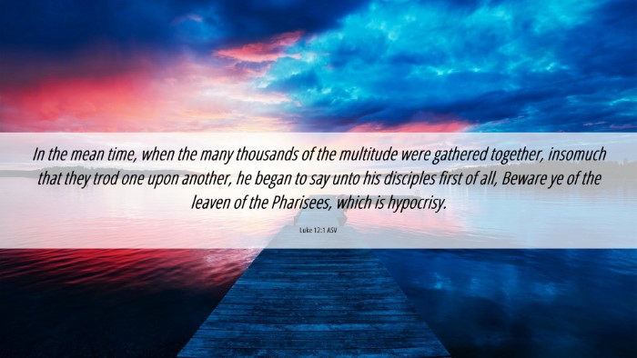 Picture 06 - Luke 12:1 ASV Desktop Wallpaper - In the mean time, when the many thousands of the - Desktop Bible Verse Wallpaper