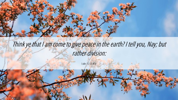Picture 06 - Luke 12:51 ASV Desktop Wallpaper - Think ye that I am come to give peace in the - Desktop Bible Verse Wallpaper