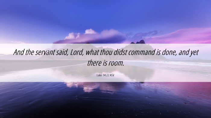 Picture 06 - Luke 14:22 ASV Desktop Wallpaper - And the servant said, Lord, what thou didst - Desktop Bible Verse Wallpaper
