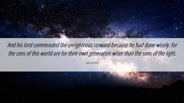 Picture 06 - Luke 16:8 ASV Desktop Wallpaper - And his lord commended the unrighteous steward - Desktop Bible Verse Wallpaper