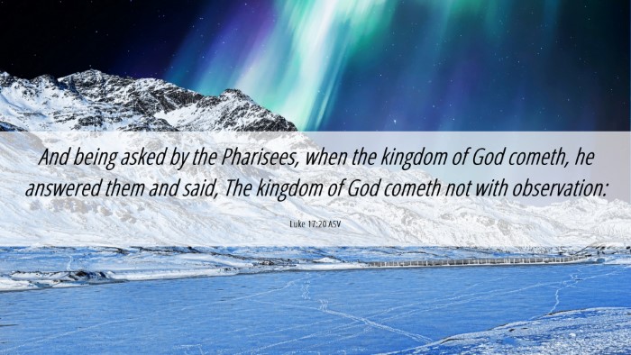 Picture 06 - Luke 17:20 ASV Desktop Wallpaper - And being asked by the Pharisees, when the - Desktop Bible Verse Wallpaper