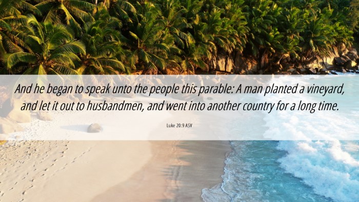 Picture 06 - Luke 20:9 ASV Desktop Wallpaper - And he began to speak unto the people this - Desktop Bible Verse Wallpaper
