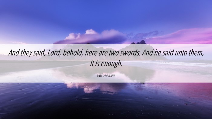 Picture 06 - Luke 22:38 ASV Desktop Wallpaper - And they said, Lord, behold, here are two swords. - Desktop Bible Verse Wallpaper