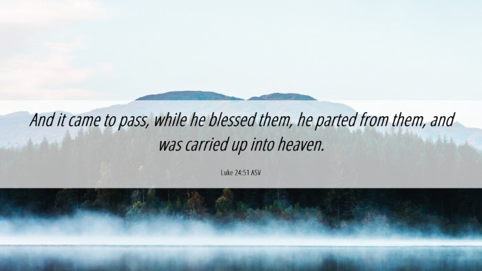 Picture 06 - Luke 24:51 ASV Desktop Wallpaper - And it came to pass, while he blessed them, he - Desktop Bible Verse Wallpaper
