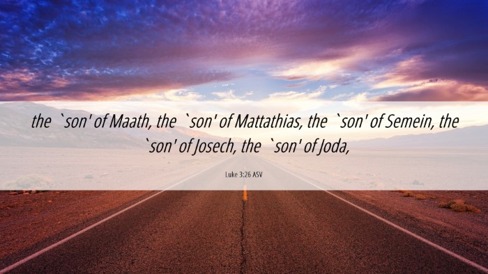 Picture 06 - Luke 3:26 ASV Desktop Wallpaper - the `son' of Maath, the `son' of Mattathias, the - Desktop Bible Verse Wallpaper