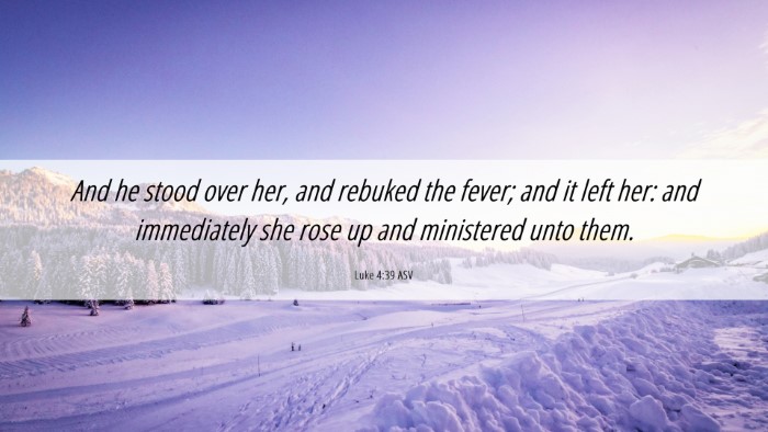 Picture 06 - Luke 4:39 ASV Desktop Wallpaper - And he stood over her, and rebuked the fever; and - Desktop Bible Verse Wallpaper