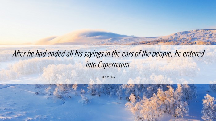 Picture 06 - Luke 7:1 ASV Desktop Wallpaper - After he had ended all his sayings in the ears of - Desktop Bible Verse Wallpaper