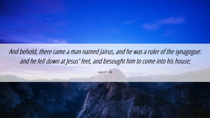 Picture 06 - Luke 8:41 ASV Desktop Wallpaper - And behold, there came a man named Jairus, and he - Desktop Bible Verse Wallpaper