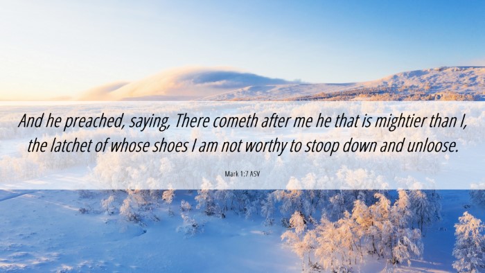 Picture 06 - Mark 1:7 ASV Desktop Wallpaper - And he preached, saying, There cometh after me he - Desktop Bible Verse Wallpaper