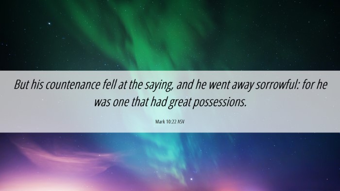 Picture 06 - Mark 10:22 ASV Desktop Wallpaper - But his countenance fell at the saying, and he - Desktop Bible Verse Wallpaper