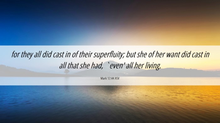 Picture 06 - Mark 12:44 ASV Desktop Wallpaper - for they all did cast in of their superfluity; - Desktop Bible Verse Wallpaper