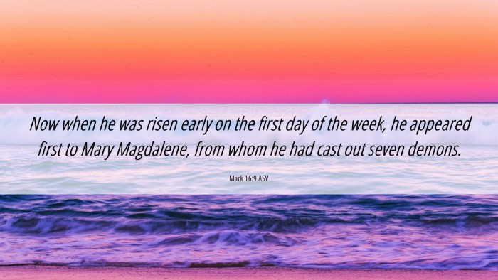 Picture 06 - Mark 16:9 ASV Desktop Wallpaper - Now when he was risen early on the first day of - Desktop Bible Verse Wallpaper