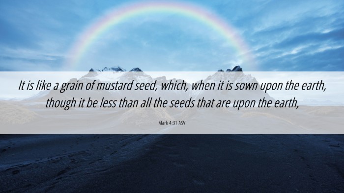 Picture 06 - Mark 4:31 ASV Desktop Wallpaper - It is like a grain of mustard seed, which, when - Desktop Bible Verse Wallpaper