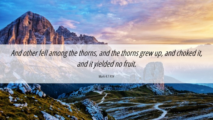 Picture 06 - Mark 4:7 ASV Desktop Wallpaper - And other fell among the thorns, and the thorns - Desktop Bible Verse Wallpaper