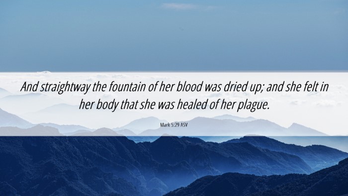 Picture 06 - Mark 5:29 ASV Desktop Wallpaper - And straightway the fountain of her blood was - Desktop Bible Verse Wallpaper