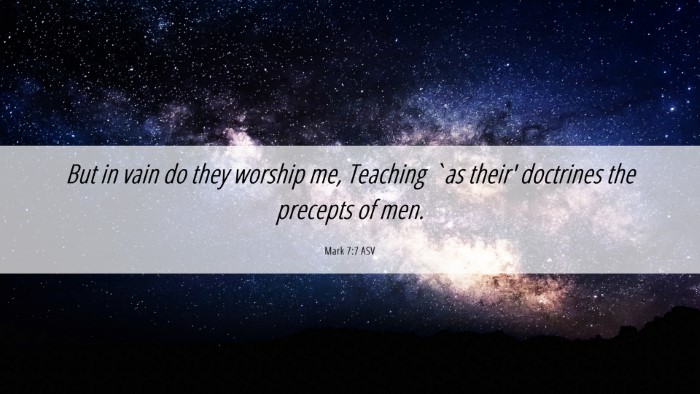 Picture 06 - Mark 7:7 ASV Desktop Wallpaper - But in vain do they worship me, Teaching `as - Desktop Bible Verse Wallpaper