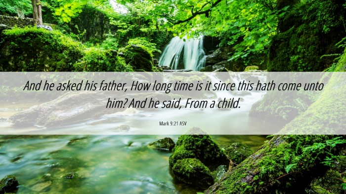 Picture 06 - Mark 9:21 ASV Desktop Wallpaper - And he asked his father, How long time is it - Desktop Bible Verse Wallpaper