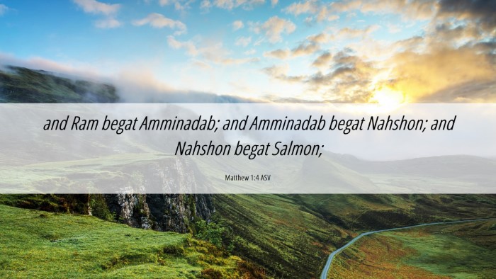 Picture 06 - Matthew 1:4 ASV Desktop Wallpaper - and Ram begat Amminadab; and Amminadab begat - Desktop Bible Verse Wallpaper