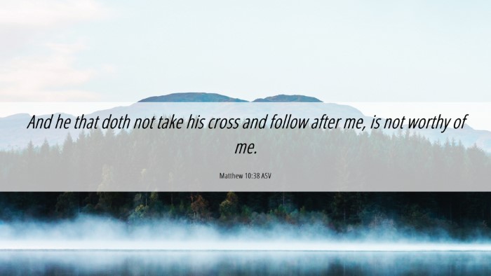 Picture 06 - Matthew 10:38 ASV Desktop Wallpaper - And he that doth not take his cross and follow - Desktop Bible Verse Wallpaper