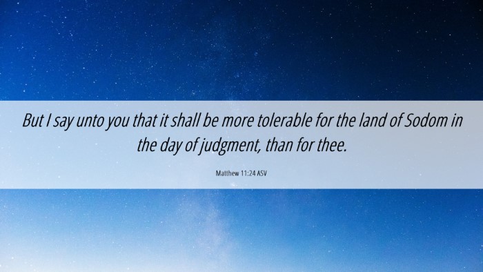 Picture 06 - Matthew 11:24 ASV Desktop Wallpaper - But I say unto you that it shall be more - Desktop Bible Verse Wallpaper