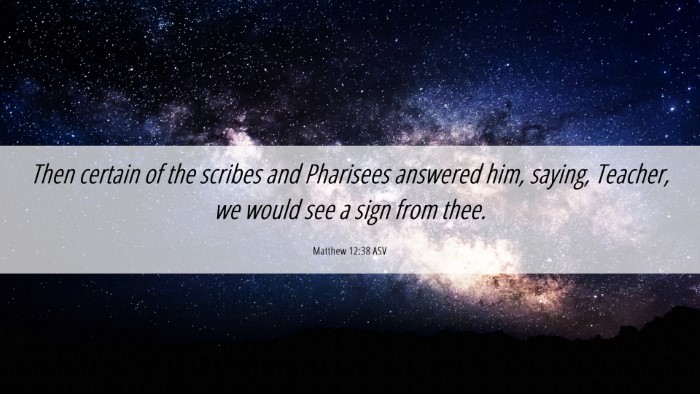 Picture 06 - Matthew 12:38 ASV Desktop Wallpaper - Then certain of the scribes and Pharisees - Desktop Bible Verse Wallpaper