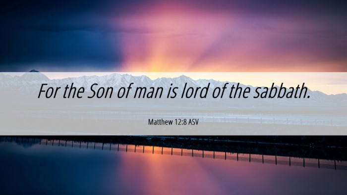 Picture 06 - Matthew 12:8 ASV Desktop Wallpaper - For the Son of man is lord of the - Desktop Bible Verse Wallpaper