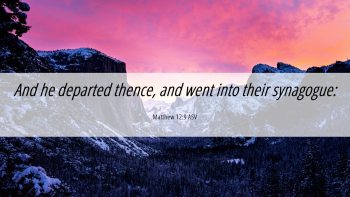Picture 06 - Matthew 12:9 ASV Desktop Wallpaper - And he departed thence, and went into their - Desktop Bible Verse Wallpaper