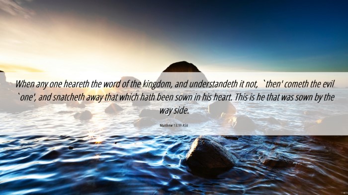 Picture 06 - Matthew 13:19 ASV Desktop Wallpaper - When any one heareth the word of the kingdom, and - Desktop Bible Verse Wallpaper