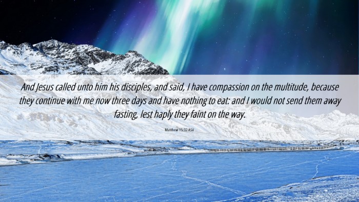 Picture 06 - Matthew 15:32 ASV Desktop Wallpaper - And Jesus called unto him his disciples, and - Desktop Bible Verse Wallpaper