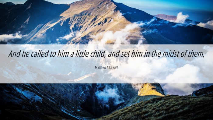 Picture 06 - Matthew 18:2 ASV Desktop Wallpaper - And he called to him a little child, and set him - Desktop Bible Verse Wallpaper