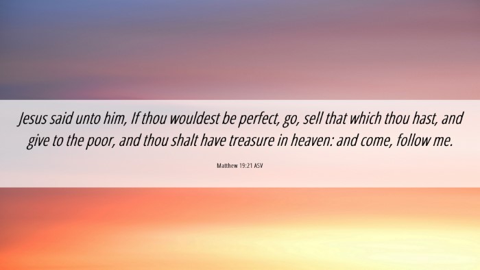 Picture 06 - Matthew 19:21 ASV Desktop Wallpaper - Jesus said unto him, If thou wouldest be perfect, - Desktop Bible Verse Wallpaper