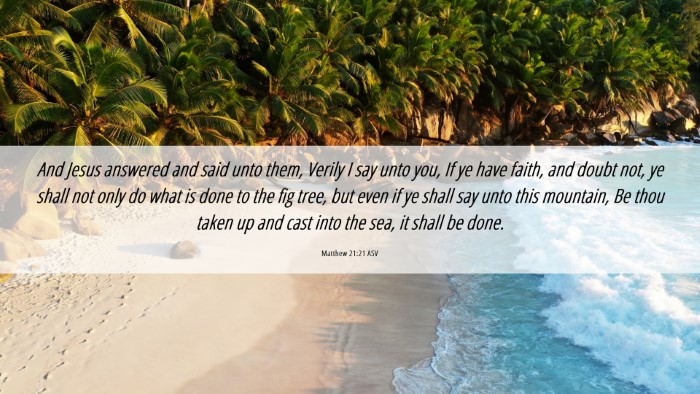 Picture 06 - Matthew 21:21 ASV Desktop Wallpaper - And Jesus answered and said unto them, Verily I - Desktop Bible Verse Wallpaper