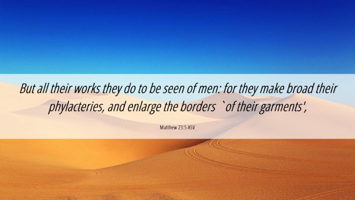 Picture 06 - Matthew 23:5 ASV Desktop Wallpaper - But all their works they do to be seen of men: - Desktop Bible Verse Wallpaper
