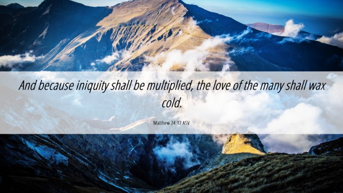 Picture 06 - Matthew 24:12 ASV Desktop Wallpaper - And because iniquity shall be multiplied, the - Desktop Bible Verse Wallpaper