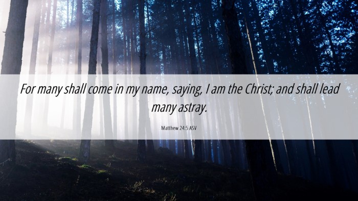 Picture 06 - Matthew 24:5 ASV Desktop Wallpaper - For many shall come in my name, saying, I am the - Desktop Bible Verse Wallpaper