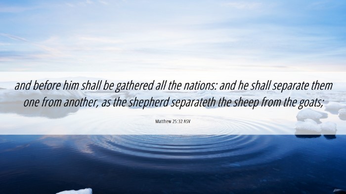 Picture 06 - Matthew 25:32 ASV Desktop Wallpaper - and before him shall be gathered all the nations: - Desktop Bible Verse Wallpaper