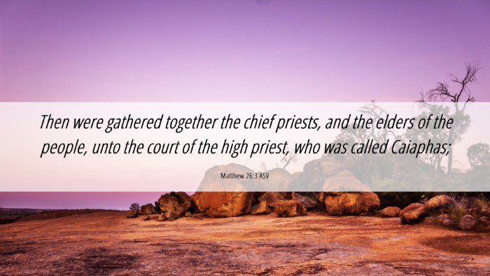 Picture 06 - Matthew 26:3 ASV Desktop Wallpaper - Then were gathered together the chief priests, - Desktop Bible Verse Wallpaper