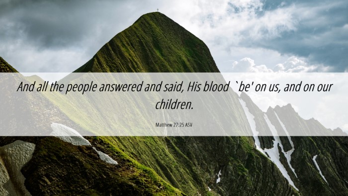 Picture 06 - Matthew 27:25 ASV Desktop Wallpaper - And all the people answered and said, His blood - Desktop Bible Verse Wallpaper