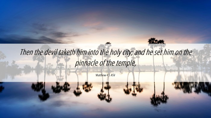 Picture 06 - Matthew 4:5 ASV Desktop Wallpaper - Then the devil taketh him into the holy city; and - Desktop Bible Verse Wallpaper