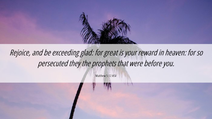 Picture 06 - Matthew 5:12 ASV Desktop Wallpaper - Rejoice, and be exceeding glad: for great is your - Desktop Bible Verse Wallpaper