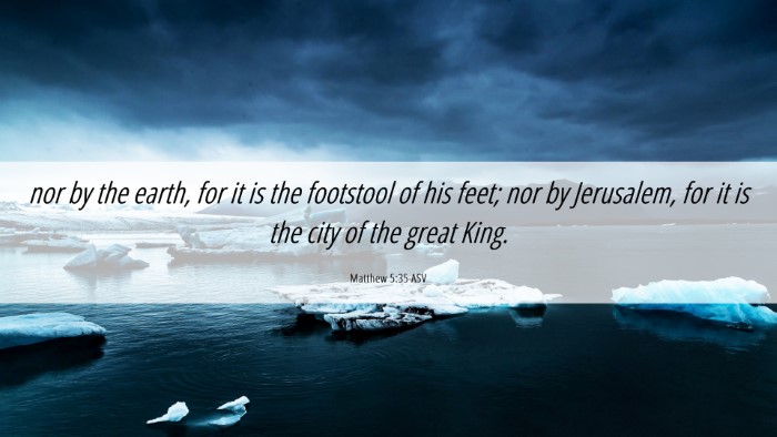 Picture 06 - Matthew 5:35 ASV Desktop Wallpaper - nor by the earth, for it is the footstool of his - Desktop Bible Verse Wallpaper
