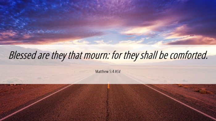 Picture 06 - Matthew 5:4 ASV Desktop Wallpaper - Blessed are they that mourn: for they shall be - Desktop Bible Verse Wallpaper