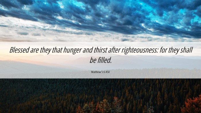 Picture 06 - Matthew 5:6 ASV Desktop Wallpaper - Blessed are they that hunger and thirst after - Desktop Bible Verse Wallpaper