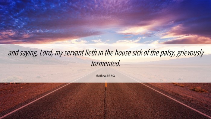 Picture 06 - Matthew 8:6 ASV Desktop Wallpaper - and saying, Lord, my servant lieth in the house - Desktop Bible Verse Wallpaper
