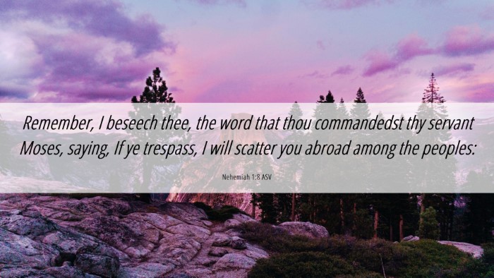 Picture 06 - Nehemiah 1:8 ASV Desktop Wallpaper - Remember, I beseech thee, the word that thou - Desktop Bible Verse Wallpaper