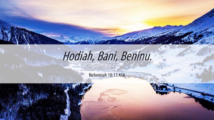 Picture 06 - Nehemiah 10:13 ASV Desktop Wallpaper - Hodiah, Bani, - Desktop Bible Verse Wallpaper