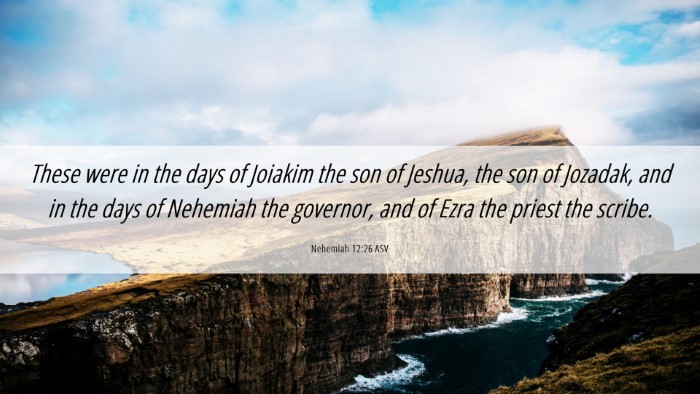 Picture 06 - Nehemiah 12:26 ASV Desktop Wallpaper - These were in the days of Joiakim the son of - Desktop Bible Verse Wallpaper